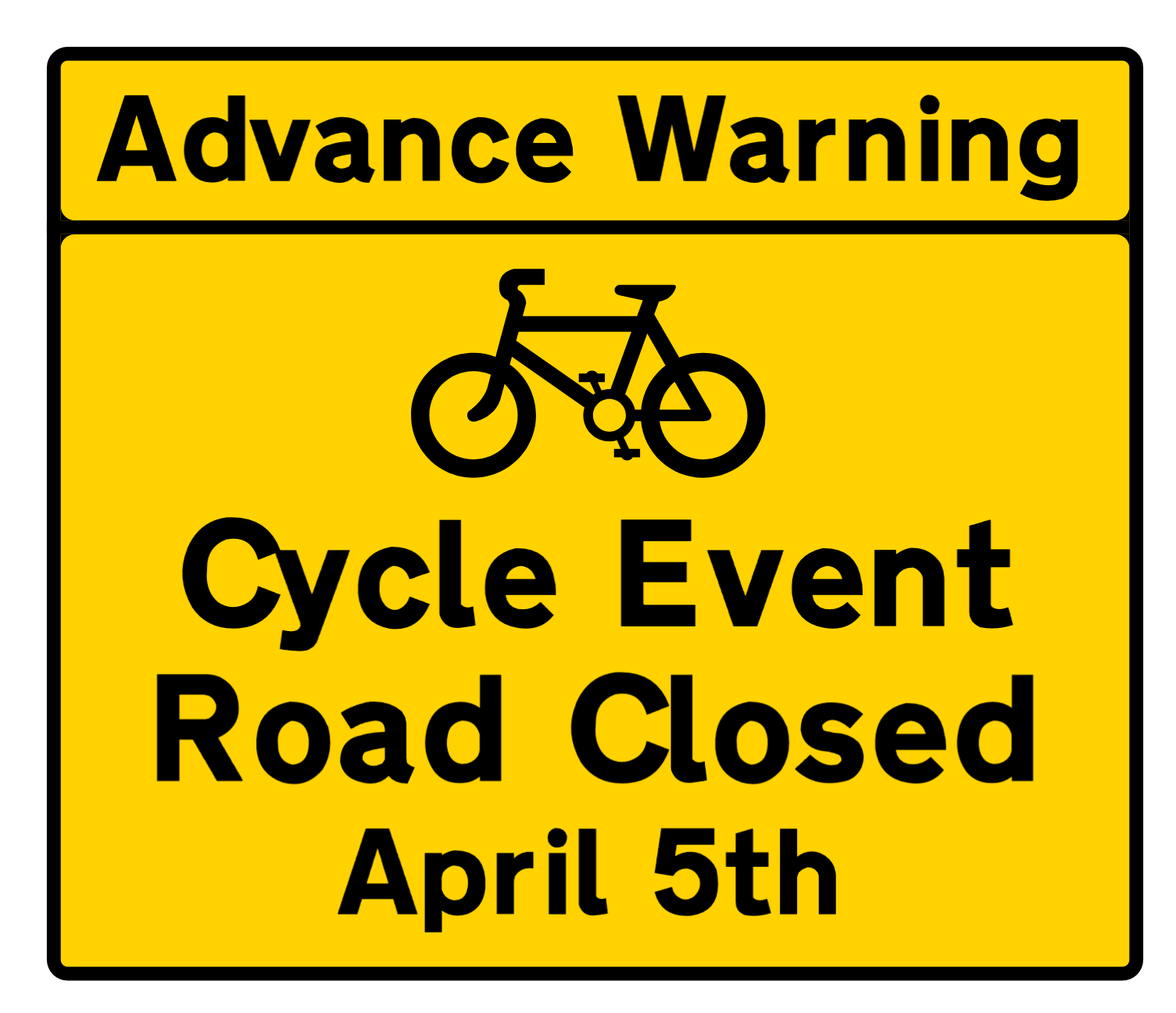 Yellow advance warning sign for a cycle event road closure